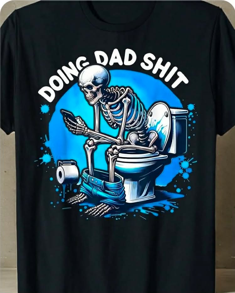 Doing Dad Sh*t Skeleton Graphic T-Shirt